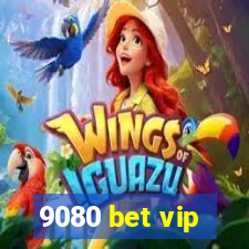 9080 bet vip